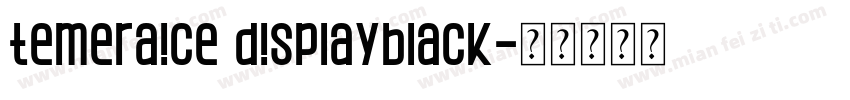 Temeraice DisplayBlack字体转换